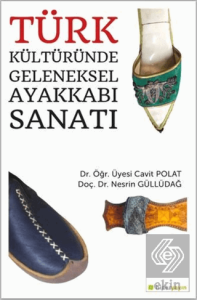 Türk Kültüründe Geleneksel Ayakkabı Sanatı