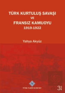 Türk Kurtuluş Savaşı ve Fransız Kamuoyu 1919-1922