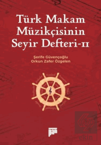 Türk Makam Müzikçisinin Seyir Defteri II