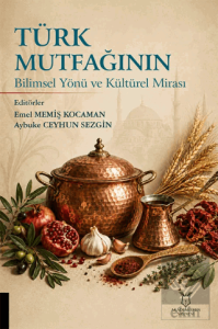 Türk Mutfağının Bilimsel Yönü ve Kültürel Mirası