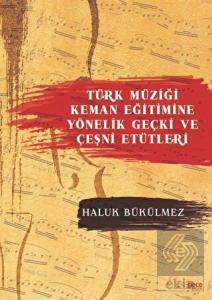 Türk Müziği Keman Eğitimine Yönelik Geçki ve Çeşni