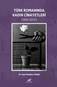Türk Romanında Kadın Cinayetleri (1950-2010)