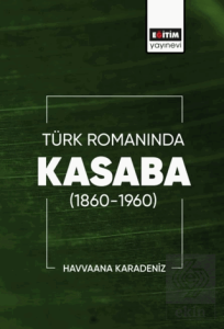 Türk Romanında Kasaba (1860-1960)