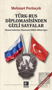 Türk-Rus Diplomasisinden Gizli Sayfalar
