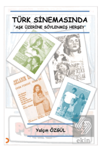 Türk Sinemasında Aşk Üzerine Söylenmiş Her Şey