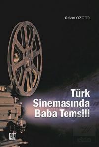 Türk Sinemasında Baba Temsili