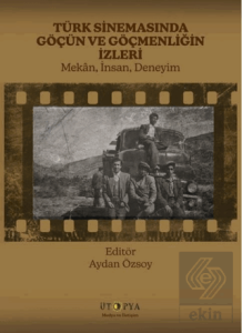 Türk Sinemasında Göçün ve Göçmenliğin İzleri