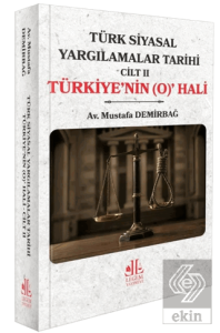 Türk Siyasal Yargılamalar Tarihi Cilt II Türkiyenin (O) Hali