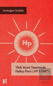 Türk Siyasi Yaşamında Halkçı Parti (1973-1987)