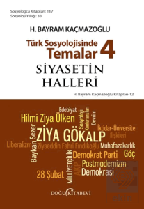 Türk Sosyolojisinde Temalar 4: Siyasetin Halleri