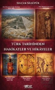 Türk Tarihinden Hakikatler ve Hikâyeler
