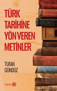 Türk Tarihine Yön Veren Metinler