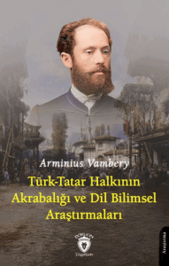 Türk-Tatar Halkının Akrabalığı ve Dil Bilimsel Araştırmaları