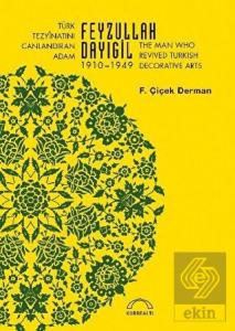 Türk Tezyinatını Canlandıran Adam Feyzullah Dayıgi