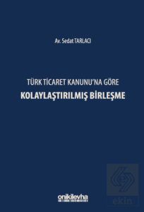 Türk Ticaret Kanununa Göre Kolaylaştırılmış Birleşme