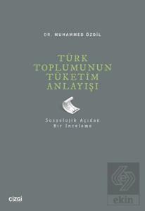 Türk Toplumunun Tüketim Anlayışı