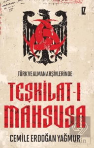 Türk ve Alman Arşivlerinde Teşkilat-ı Mahsusa