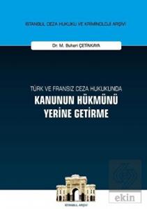 Türk ve Fransız Ceza Hukukunda Kanunun Hükmünü Yer