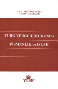 Türk Vergi Hukukunda Pişmanlık ve Islah