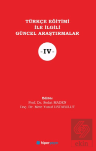 Türkçe Eğitimi İle İlgili Güncel Araştırmalar IV