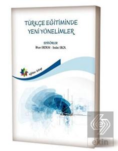 Türkçe Eğitiminde Yeni Yönelimler