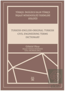 Türkçe-İngilizce-Yalın Türkçe İnşaat Mühendisliği Terimleri Sözlüğü