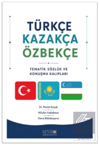 Türkçe - Kazakça - Özbekçe Tematik Sözlük ve Konuşma Kalıpları