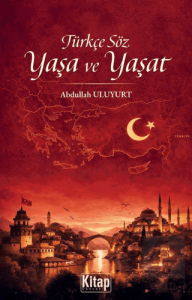 Türkçe Söz Yaşa ve Yaşat