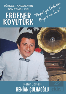 Türkçe Tangoların Son Temsilcisi Erdener Koyutürk