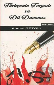 Türkçenin Feryadı ve Dil Davamız