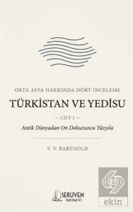 Türkistan ve Yedisu Tarihi - Cilt I