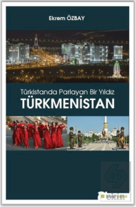 Türkistanda Parlayan Bir Yıldız Türkmenistan