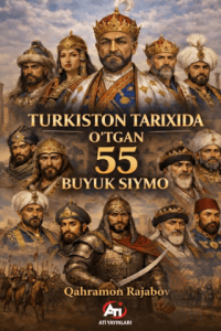 Turkiston Tarixida O'tgan 55 Buyuk Siymo