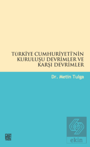Türkiye Cumhuriyetinin Kuruluşu Devrimler ve Karşı