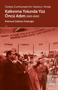 Türkiye Cumhuriyeti'nin Yüzüncü Yılında Kalkınma Yolunda Yüz Öncü Adım (1923-2023)