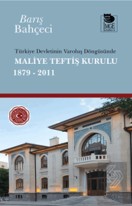 Türkiye Devletinin Varoluş Döngüsünde Maliye Teftiş Kurulu 1879-2011