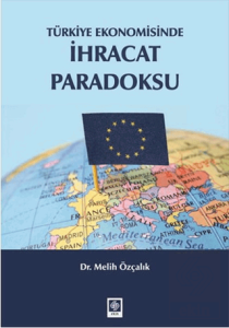 Türkiye Ekonomisinde İhracat Paradoksu M.Özçalık