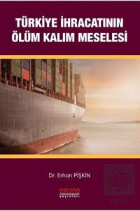 Türkiye İhracatının Ölüm-Kalım Meselesi