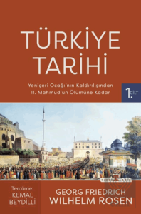 Türkiye Tarihi 1. Cilt - Yeniçeri Ocağının Kaldırılışından II. Mahmudun Ölümüne Kadar