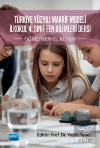 Türkiye Yüzyılı Maarif Modeli İlkokul 4. Sınıf Fen Bilimleri Dersi Öğretmen El Kitabı