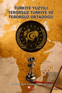 Türkiye Yüzyılı Terörsüz Türkiye ve Terörsüz Ortadoğu