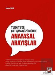 Türkiyede Çatışma Çözümünde Anayasal Arayışlar