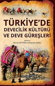 Türkiye'de Devecilik Kültürü Ve Deve Güreşleri