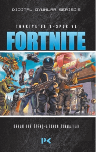 Türkiye'de E-Spor ve Fortnite - Dijital Oyunlar Se