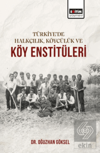 Türkiye'de Halkçılık, Köycülük ve Köy Enstitüleri
