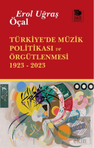 Türkiye'de Müzik Politikası ve Örgütlenmesi 1923- 2023