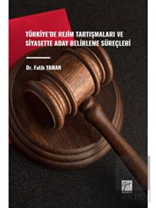 Türkiye'de Rejim Tartışmaları ve Siyasette Aday Be
