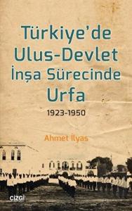 Türkiye'de Ulus-Devlet İnşa Sürecinde Urfa 1923-19