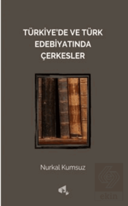 Türkiyede ve Türk Edebiyatında Çerkesler