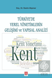 Türkiyede Yerel Yönetimlerin Gelişimi ve Yapısal Analizi Rasim Akpınar